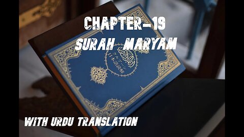 CHAPTER 19|| SURAH MARYAM || WITH URDU TRANSLATION || BEAUTIFULL VOICE || QURAN SERIES