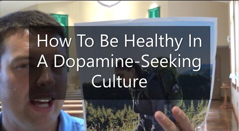 How To Be Heathy In A Dopamine-Seeking Culture