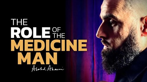 Being a MEDICINE MAN is a JOB | How we are all designed by Nature for a specific Function