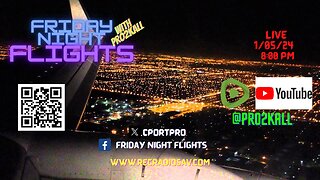 Friday Night Flights 1/05/24