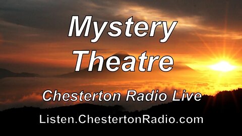 Mystery Theatre - Chesterton Radio Live