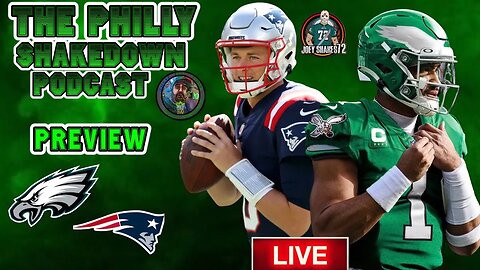 The Philly Shakedown Podcast | Finally It Begins! | Eagles VS Patriots Preview | Latest News