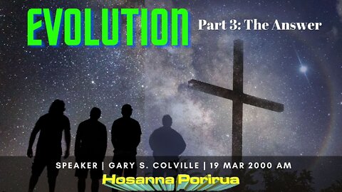 Evolution, Part 3: The Answer (Gary Colville) | Hosanna Porirua