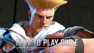 🕹🎮🥊 Street Fighter 6 Character Guide | Guile