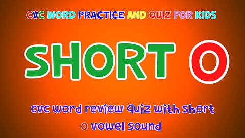 CVC Words And Quiz For Kids - Short 'O' | 4K