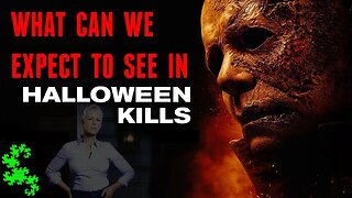 What Can We Expect To See In Halloween Kills? - Trailer Review & Breakdown