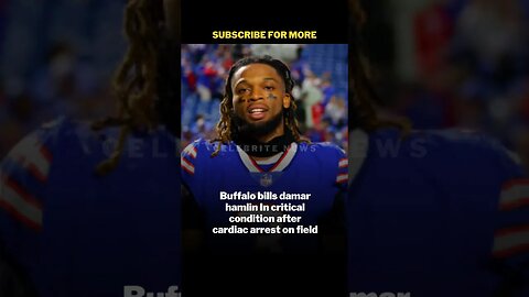 Buffalo bills damar hamlin In critical condition after cardiac arrest on field