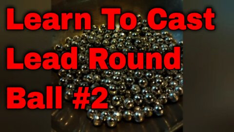 Learn to Cast 50 Caliber Round Ball For Muzzleloader's Part 2 #blackpowder #muzzleloader