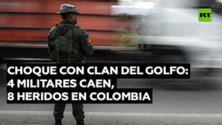 Enfrentamientos con el Clan del Golfo dejan cuatro militares muertos en Colombia
