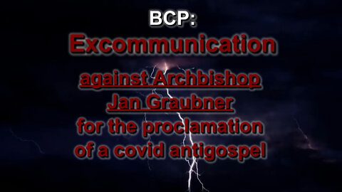 BCP: Excommunication against Archbishop Jan Graubner for the proclamation of a covid antigospel