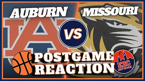 Auburn 89, Missouri 56 | Let's Talk About It! | BASKETBALL POSTGAME REACTION