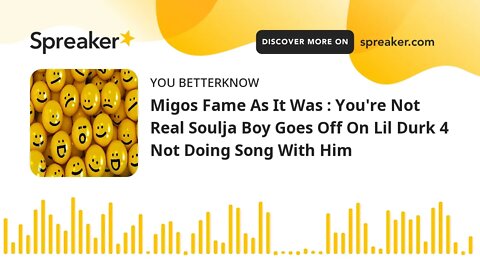 Migos Fame As It Was : You're Not Real Soulja Boy Goes Off On Lil Durk 4 Not Doing Song With Him