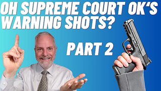 Ohio Supreme Court Declares Warning Shots Can Be Lawful Self-Defense (Part 2)
