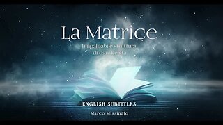 "LA MATRICE, l'impalpabile struttura di ogni Realtà" Marco Missinato - With ENGLISH SUBTITLES