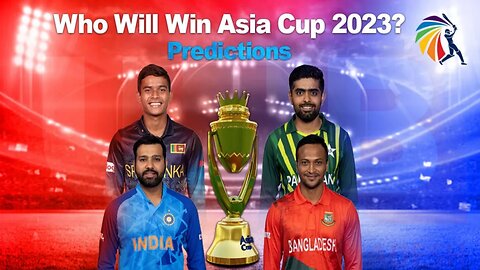 Asia Cup 2023 Prediction