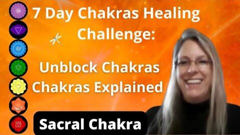 Sacral Chakra Day 2 of 7 Day Chakra Healing Challenge 2022