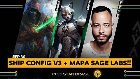 [SAGE LABS]: SHIP CONFIG V3 E MAPA DO SAGE LABS | PODSTARBRASIL #36