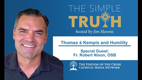 Fr. Robert Nixon Speaks About Thomas à Kempis and Humility