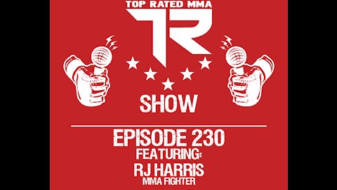 Ep. 230 - RJ Harris - Fighting @ Proving Grounds presented by Warrior Camp on 6/11/21!