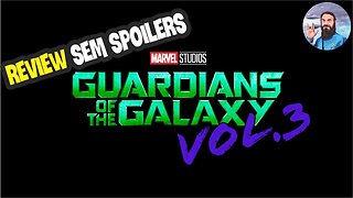 Guardiões da Galáxia Vol 3 - Review Sem Spoilers