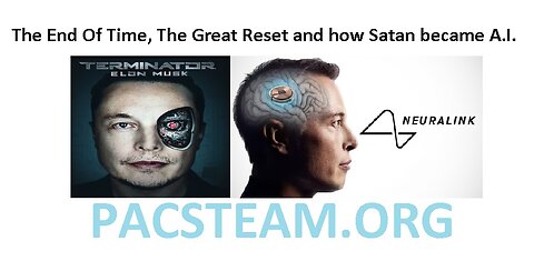 The End Of Time, The Great Reset and how Satan became A.I.