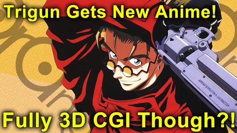 Trigun Gets New 3DCGI Anime Series?! Studio Orange Takes The Project!