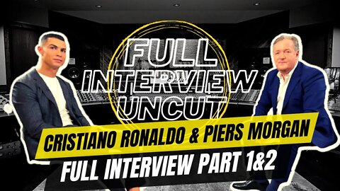 Cristiano Ronaldo FULL INTERVIEW UNCUT with Piers Morgan - Part 1 & 2