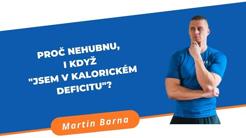 Proč nehubnu i když "jsem v kalorickém deficitu"?