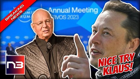 ELON MUSK UNLOADS: Calls WEF 'Ominous' & Condemns Klaus Schwab's ‘Master’ Plan!