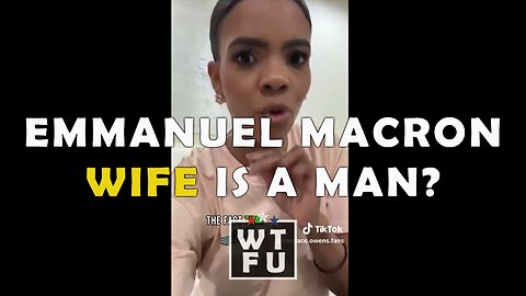 French President Emmanuel Macron's Wife Is a Man?