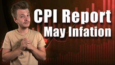 The Not So Good CPI Report | May Inflation Numbers