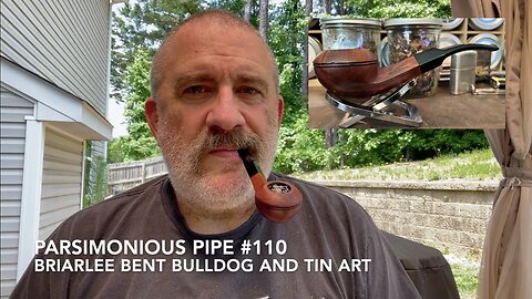 Parsimonious Pipe #110—Briarlee Bent Bulldog and Tin Art