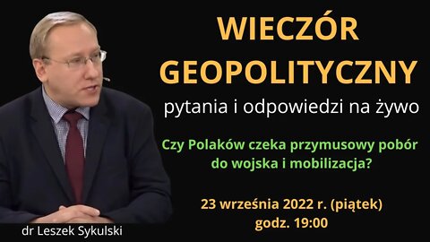 NA ŻYWO. Wieczór Geopolityczny #6: Czy Polaków czeka przymusowy pobór do wojska? | Odc. 576