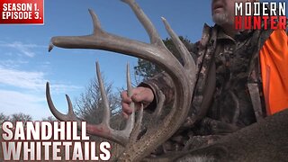 Sandhill Whitetails | Modern Hunter Season 1. Episode 3.