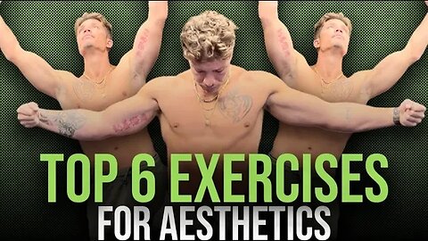 My TOP SIX Exercises To Build An AESTHETIC Physique | THESE Exercise Will Build Your IDEAL Physique