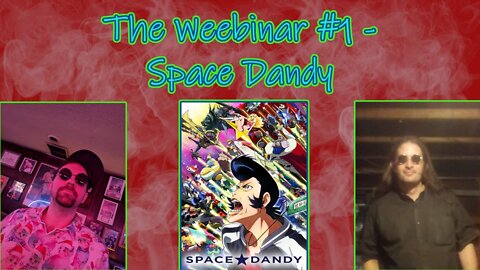 The Weebinar #1 - Space Dandy