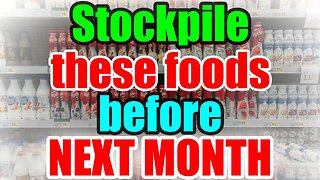 Stockpile these 11 Foods before NEXT MONTH – Don’t Wait!