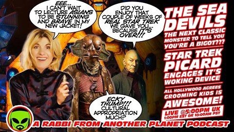 LIVE@5 - Doctor Who Sea Devils About to Go Woke??? Star Trek Picard Recap & Review