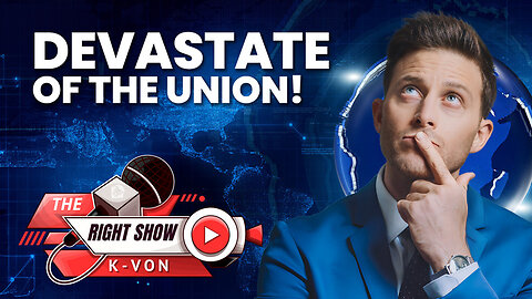 DEVASTATE of the UNION! | The Right Show Ep 26