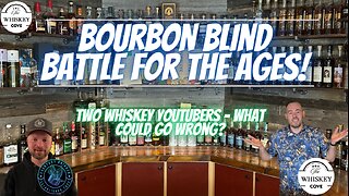 Epic Bourbon Blind Battle With Special Guest The EveryDay Drinker!