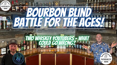 Epic Bourbon Blind Battle With Special Guest The EveryDay Drinker!