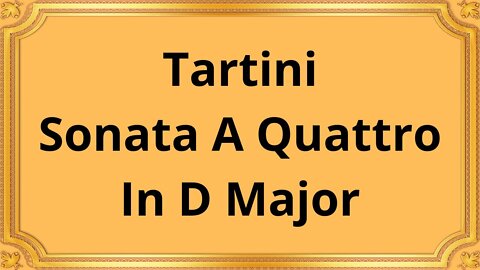 Tartini Sonata A Quattro In D Major