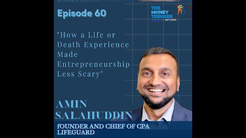 Ep. 60 How a Life or Death Experience Made Entrepreneurship Less Scary ( Amin Salahuddin)