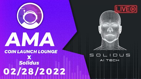 AMA - Solidus AI Tech | Coin Launch Lounge