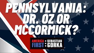 Pennsylvania: Dr. Oz or McCormick? Boris Epshteyn with Sebastian Gorka on AMERICA First