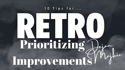5 Tips for Prioritizing Improvements in Sprint Retro