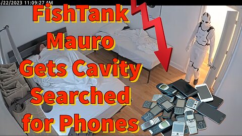 FishTank Mauro Gets Cavity Searched for Phones