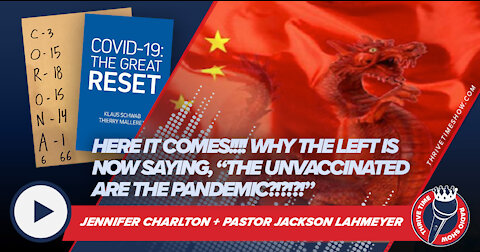 Jennifer Charlton | Why the Left Is Now Saying, “The Unvaccinated Are the Pandemic?!?!?!”