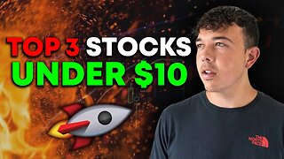 The Top 3 Stocks Under $10 To Buy Now (March 2023)