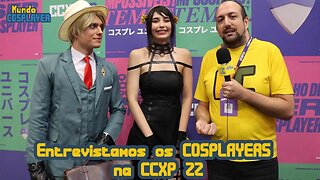 O que os COSPLAYERS acharam da CCXP 2022? Confira nossas ENTREVISTAS com eles!